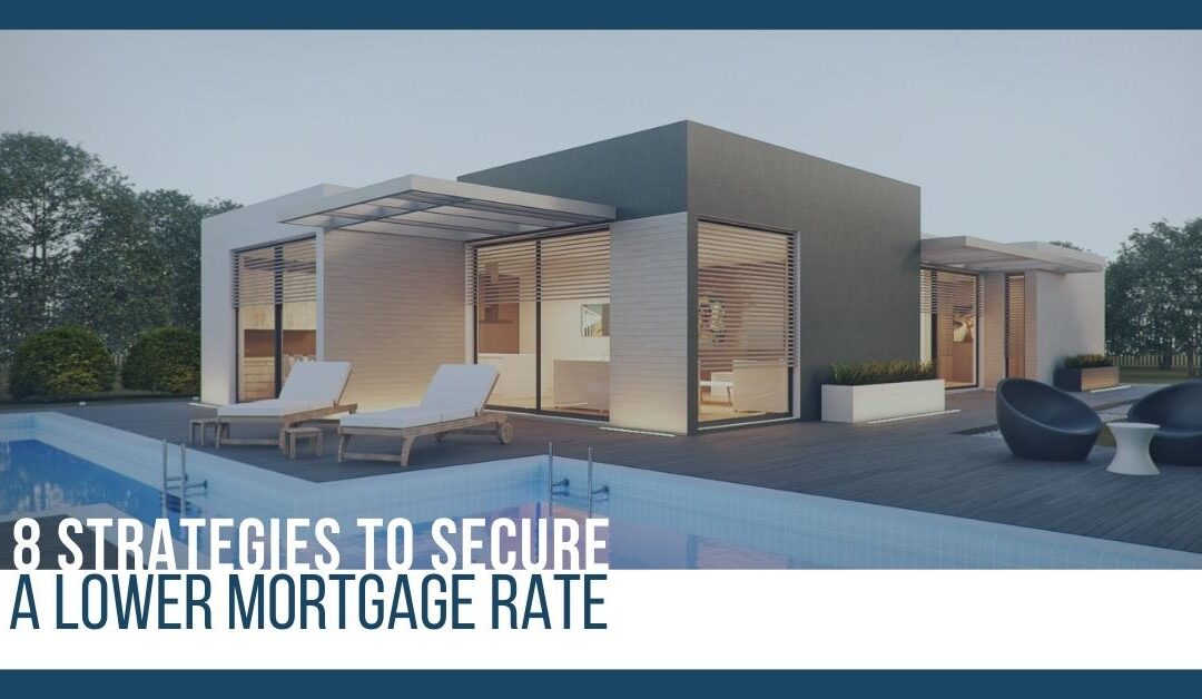 8 Strategies to Secure a Lower Mortgage Rate